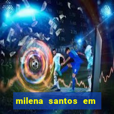 milena santos em vizinhas gostosas